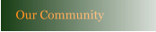 Our Community